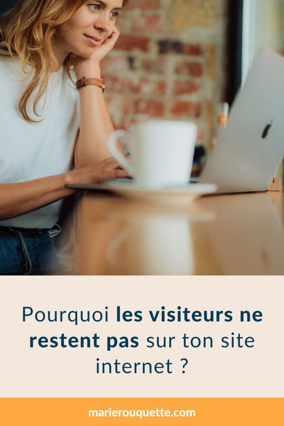Pourquoi mes visiteurs quittent mon site web ? | Marie Rouquette