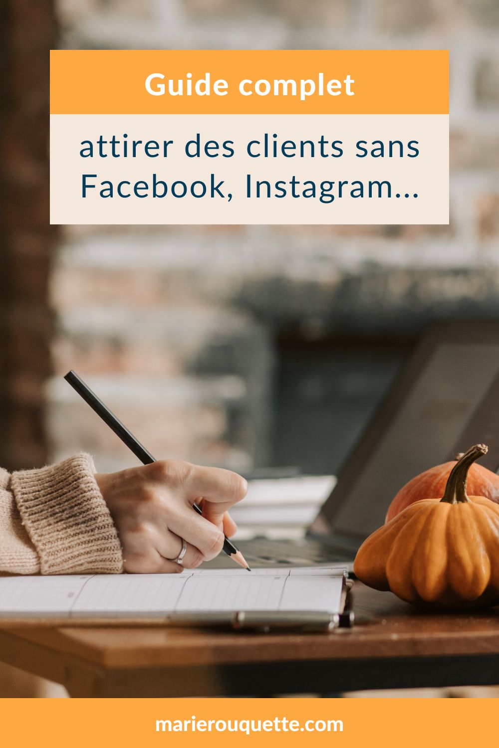 attirer-client-sans-facebook-instagram